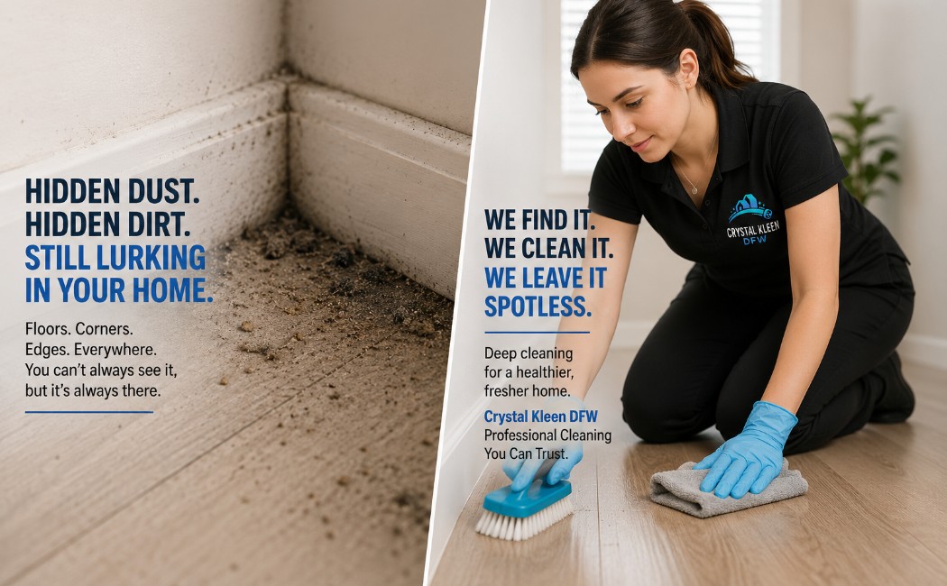 Hidden dust and dirt buildup in home floor corners being professionally removed by a Crystal Kleen DFW cleaning expert